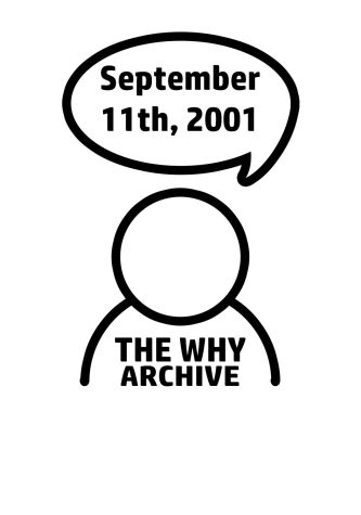 The Why Archive: September 11th, 2001